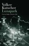 [Gereon Rath 06] • Lunapark, Gereon Raths sechster Fall